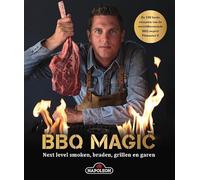 Bbq magic: next level smoken, braden, grillen, garen