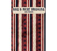 BBQ & Meat Smoking Log Book: Track your barbecue sessions, record notes, refine your smoking process, and improve every cook. Perfect for grilling, smoking, and mastering your BBQ technique.