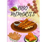 BBQ memories: A Cozy Journal for BBQ Lovers, Backyard Gatherings & Delicious Memories