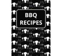 BBQ RECIPES: Blank Recipe Book To Write In Your Own Recipes | Empty Cooking Journal