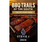 BBQ Trail: The Ultimate BBQ Trail of the American South