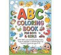 BC Coloring Book for Boys & Girls: olor 54+ Cute Animals, Birds, Vehicles, Fruits, Toys & Alphabet Letters | Fun A-Z Coloring Book for Kids Ages 3-5