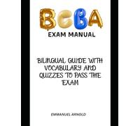 BCBA/BCaBA Exam Manual: BILINGUAL GUIDE WITH VOCABULARY AND QUIZZES TO PASS THE EXAM