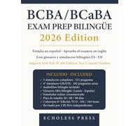 BCBA/BCaBA Exam Prep Bilingüe · 2026 Edition: "Estudia en español, aprueba en inglés · Glosario y simulacros bilingües · 6ª Edición del Task List"