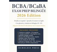 BCBA/BCaBA Exam Prep Bilingüe · 2026 Edition: "Estudia en español, aprueba en inglés · Glosario y simulacros bilingües · 6ª Edición del Task List"