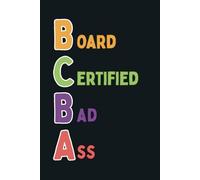 BCBA "Board Certified Bad Ass" - Composition Notebook: For ABA Behavior Therapists, BCBAs, RBTs, or Behavior Specialists