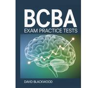 Bcba Exam Practice Tests: Over 1500 practice questions with answers and detailed explanations