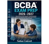 BCBA Exam Prep 2026-2027: Pass the Board-Certified Behavior Analyst Examination with Practice Questions, ABA Concepts, Ethics Review, and Proven Test-Taking Strategies