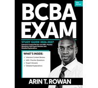 BCBA EXAM STUDY GUIDE 2026-2027: Intensive Content Review and 600+ Practice Questions with Expert Answers and Detailed Explanations