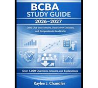 BCBA Study Guide 2026-2027: Deep Dive into Domains, Data-Driven Decisions, and Compassionate Leadership