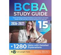 BCBA Study Guide: The All-in-One Review for the Board Certified Behavior Analyst Certification with Strategies, Concepts, and 1280 Practice Q&As with Detailed Explanations (8 Full-Length Tests)