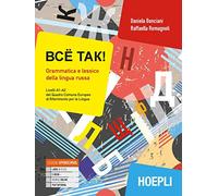 Bcë tak! Grammatica e lessico della lingua russa. Livelli A1-A2 del quadro comune europeo di riferimento per le lingue. Con ebook. Con espansione online