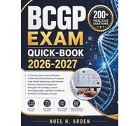 BCGP EXAM QUICK-BOOK 2026-2027: A Concise, Exam-Focused Review of Essential Clinical Genetics Concepts, Case-Based Reasoning, and Extensive Practice ... Skills, and Build Confidence for BCGP