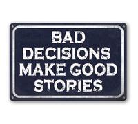 BCHUAN Letrero de metal retro sarcástico para decoración de pared, póster de metal con texto en inglés "Bad decisions Make Good Stories", 30,5 x 20,3 cm