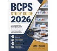 BCPS STUDY GUIDE 2026: The Complete Review of Pharmacotherapy, Clinical Decision Making, Evidence Based Practice, Biostatistics, Disease State ... Questions, and Board Certification Success