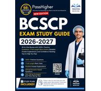 BCSCP Exam Study Guide 2026-2027: All-in-One Review with 1,500+ Practice Questions, 7 Full-Length Mock Exams, Detailed Answer Explanations, and Confidence-BuildingTips to Help You Pass