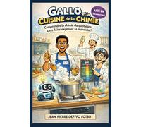 BD Educative : Gallo et la Chimie de la cuisine: Comprendre la chimie du quotidien… sans faire exploser la marmite ! (Bandes Déssinées Educative Les aventures de Gallo)