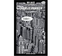 Bd Jazz: Illustrated By Alain Garrigue by Charlie Parker