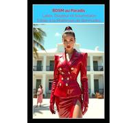 BDSM au Paradis - Latex, Douleur et Soumission Totale à la Maîtresse de Bermudes: Un roman BDSM FemDom non censuré : fétichisme du latex, chasteté, électrotorture et domination absolue