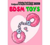 BDSM Toys Coloring Book: An Amazing Sextoy Coloring Books For Adult Relaxation, Anti Stress