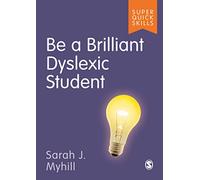Be a Brilliant Dyslexic Student (Super Quick Skills)