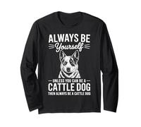 Be A Cattle Dog Funny Australian Ganadero Perro Manga Larga