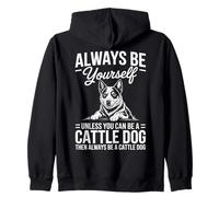 Be A Cattle Dog Funny Australian Ganadero Perro Sudadera con Capucha