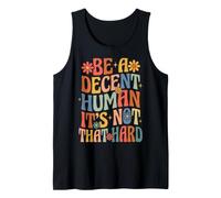 Be A Decent Human It's Not That Hard Camiseta sin Mangas