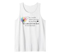 Be a Decent Human It's Not That Hard Let's Be Better Humans Camiseta sin Mangas