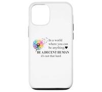 Be a Decent Human It's Not That Hard Let's Be Better Humans Carcasa para iPhone 12/12 Pro