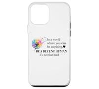 Be a Decent Human It's Not That Hard Let's Be Better Humans Carcasa para iPhone 12 Mini