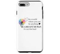Be a Decent Human It's Not That Hard Let's Be Better Humans Carcasa para iPhone 7 Plus/8 Plus