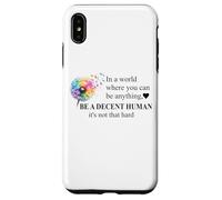 Be a Decent Human It's Not That Hard Let's Be Better Humans Carcasa para iPhone XS MAX