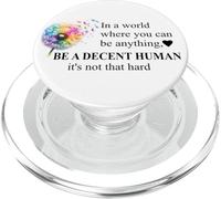 Be a Decent Human It's Not That Hard Let's Be Better Humans PopSockets PopGrip para MagSafe