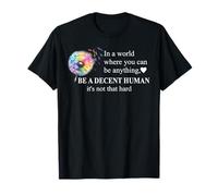 Be a Decent Human It's Not That Hard Pride Be Better Humans Camiseta
