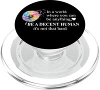 Be a Decent Human It's Not That Hard Pride Be Better Humans PopSockets PopGrip para MagSafe
