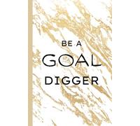 Be a Goal Digger: Quote Notebooks Lined Composition Book For Women, Perfect for Journaling, Composition Book, A Student Exercise Book for School, College &University.120 Pages, 6"x9" inch