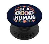 Be A Good Human Cute Kindness Inspirador Motivacional PopSockets PopGrip Adhesivo