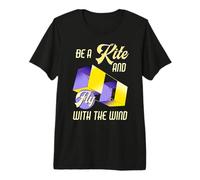 Be a Kite and Fly with The Wind Motivational Quote Camiseta Premium