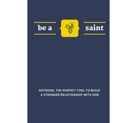 Be a Saint: Notbook, the perfect tool to build a stronger relationship with God