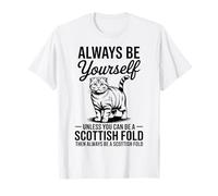 Be A Scottish Fold Cat Funny Scottish Fold Camiseta