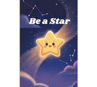 Be A Star: 110 Pages Single Lined Journal