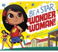 BE A STAR WONDER WOMAN YR PICTURE BOOK: 78 (DC Super Heroes)