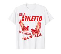 Be A Stiletto In A Room Full Flats Fun Mujeres Tacones de Aguja Camiseta gráfica económica, Hombre, Blanco, M