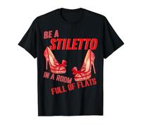 Be A Stiletto In A Room Full Flats Fun Mujeres Tacones de Aguja Camiseta gráfica económica, Hombre, Negro, M