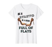 Be A Stiletto In A Room Full Flats Fun Mujeres Tacones de Aguja Camiseta gráfica económica, Mujer, Blanco, M