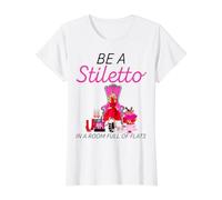 Be A Stiletto In A Room Full Flats Fun Mujeres Tacones de Aguja Camiseta gráfica económica, Mujer, Blanco, XL