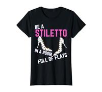 Be A Stiletto In A Room Full Flats Fun Mujeres Tacones de Aguja Camiseta gráfica económica, Mujer, Negro, XS