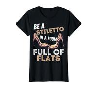 Be A Stiletto In A Room Full Flats Fun Mujeres Tacones de Aguja Camiseta gráfica económica, Mujer, Negro, XL
