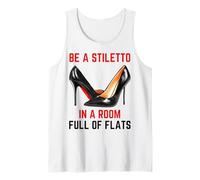 Be A Stiletto In A Room Full Flats Fun Mujeres Tacones de Aguja Camiseta sin Mangas